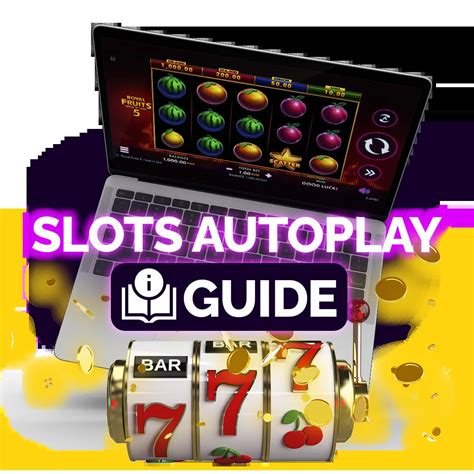AutoPlay Slots Guide .